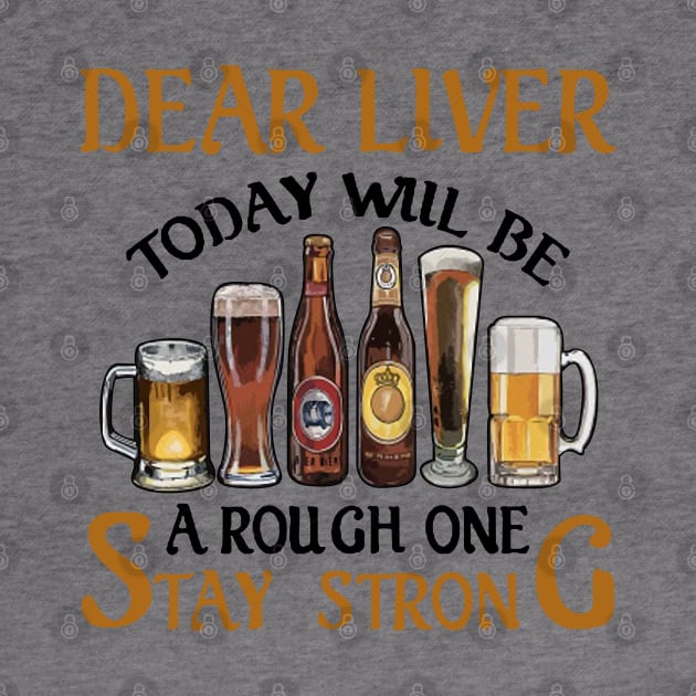 Dear Liver Today Will Be A Rough One Stay Strong 1 by HomerNewbergereq